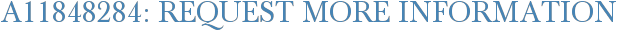 A11848284: Request More Information