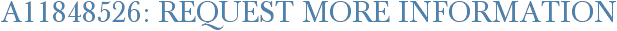 A11848526: Request More Information
