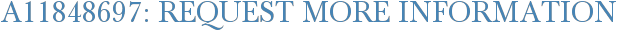 A11848697: Request More Information
