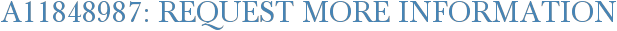 A11848987: Request More Information