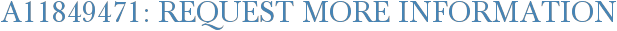 A11849471: Request More Information