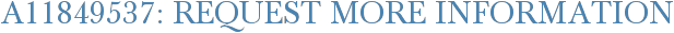 A11849537: Request More Information