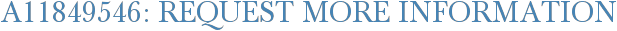 A11849546: Request More Information