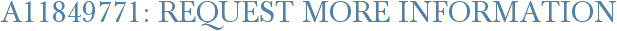 A11849771: Request More Information