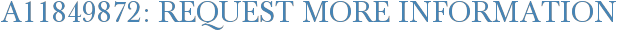 A11849872: Request More Information