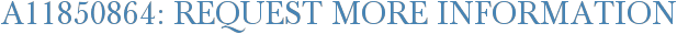 A11850864: Request More Information