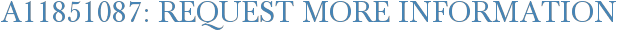 A11851087: Request More Information