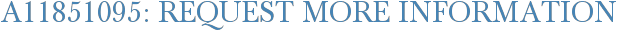 A11851095: Request More Information
