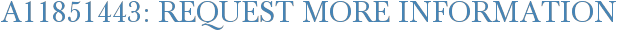 A11851443: Request More Information
