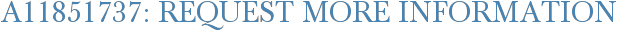 A11851737: Request More Information