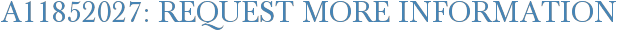 A11852027: Request More Information