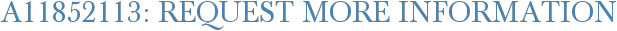 A11852113: Request More Information