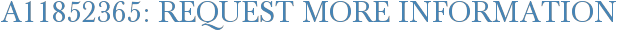 A11852365: Request More Information