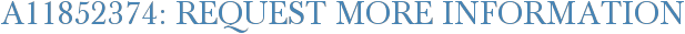 A11852374: Request More Information