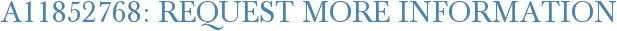 A11852768: Request More Information
