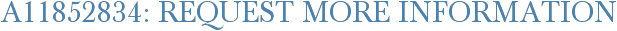 A11852834: Request More Information
