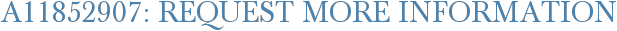 A11852907: Request More Information