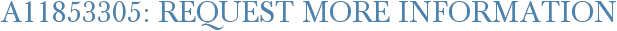 A11853305: Request More Information