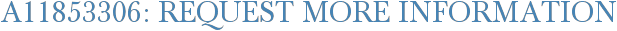 A11853306: Request More Information
