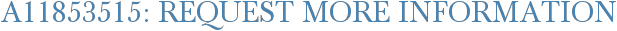 A11853515: Request More Information