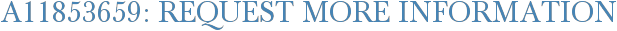 A11853659: Request More Information