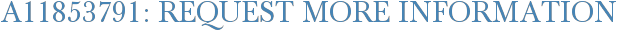 A11853791: Request More Information