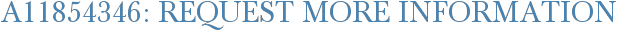 A11854346: Request More Information