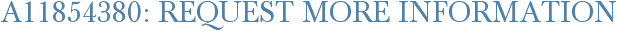 A11854380: Request More Information