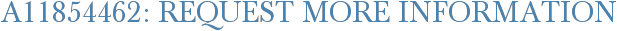 A11854462: Request More Information