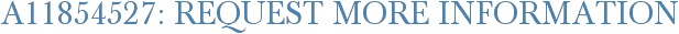 A11854527: Request More Information