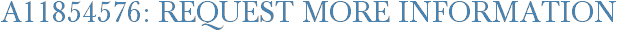 A11854576: Request More Information
