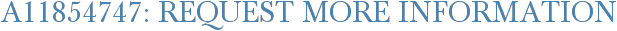 A11854747: Request More Information