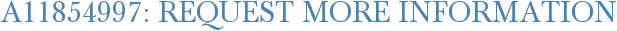 A11854997: Request More Information