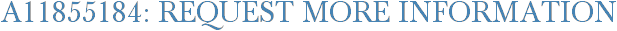 A11855184: Request More Information