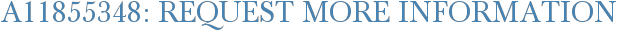 A11855348: Request More Information