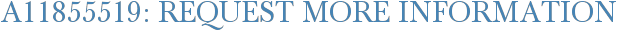 A11855519: Request More Information