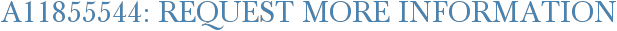 A11855544: Request More Information