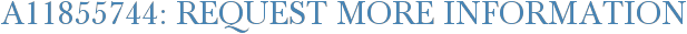 A11855744: Request More Information