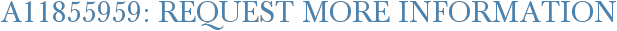 A11855959: Request More Information