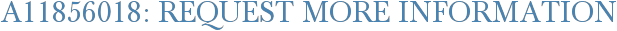 A11856018: Request More Information