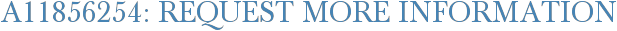 A11856254: Request More Information