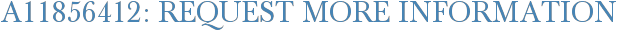 A11856412: Request More Information