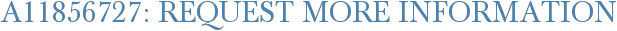 A11856727: Request More Information