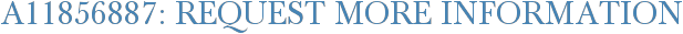 A11856887: Request More Information