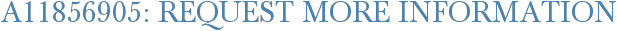 A11856905: Request More Information