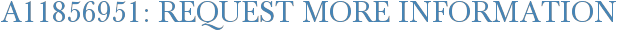 A11856951: Request More Information