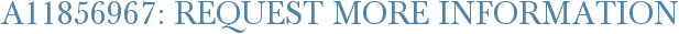 A11856967: Request More Information