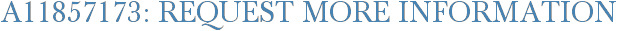 A11857173: Request More Information
