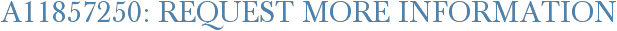 A11857250: Request More Information