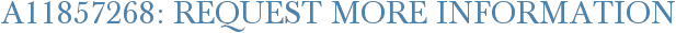 A11857268: Request More Information